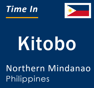 Current local time in Kitobo, Northern Mindanao, Philippines