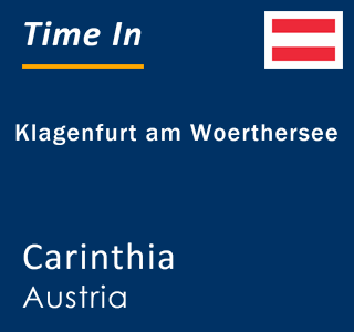 Current local time in Klagenfurt am Woerthersee, Carinthia, Austria
