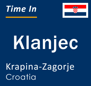 Current local time in Klanjec, Krapina-Zagorje, Croatia