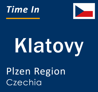 Current local time in Klatovy, Plzen Region, Czechia