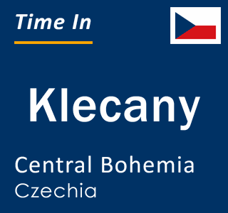 Current local time in Klecany, Central Bohemia, Czechia