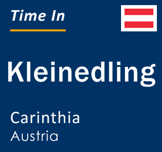 Current local time in Kleinedling, Carinthia, Austria