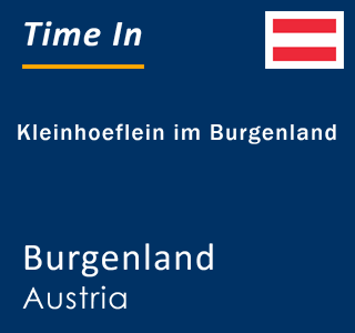 Current time in Kleinhoeflein im Burgenland, Burgenland, Austria