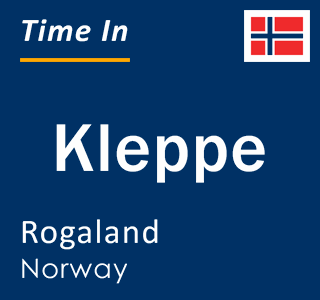 Current local time in Kleppe, Rogaland, Norway
