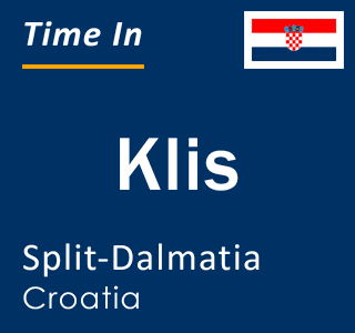 Current local time in Klis, Split-Dalmatia, Croatia