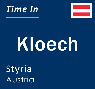 Current local time in Kloech, Styria, Austria