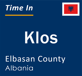 Current local time in Klos, Elbasan County, Albania