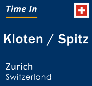 Current local time in Kloten / Spitz, Zurich, Switzerland