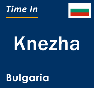 Current local time in Knezha, Bulgaria
