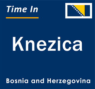 Current local time in Knezica, Bosnia and Herzegovina