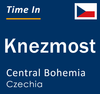 Current local time in Knezmost, Central Bohemia, Czechia