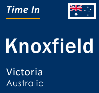 Current local time in Knoxfield, Victoria, Australia