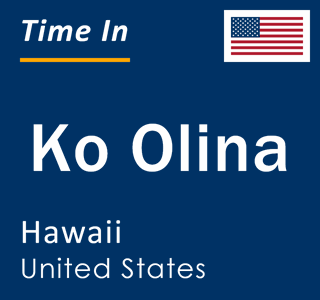 Current local time in Ko Olina, Hawaii, United States