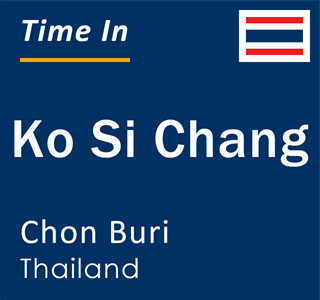 Current local time in Ko Si Chang, Chon Buri, Thailand