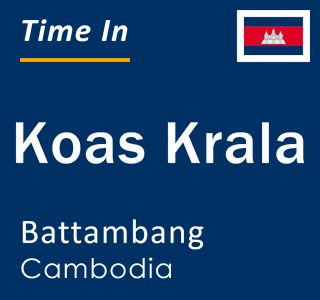 Current time in Koas Krala, Battambang, Cambodia