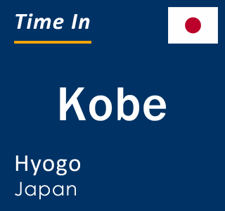 Current local time in Kobe, Hyogo, Japan