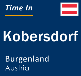 Current local time in Kobersdorf, Burgenland, Austria