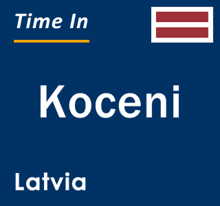 Current local time in Koceni, Latvia