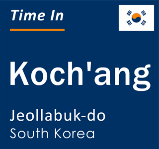 Current time in Koch'ang, Jeollabuk-do, South Korea