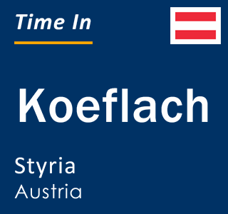 Current local time in Koeflach, Styria, Austria