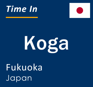 Current local time in Koga, Fukuoka, Japan
