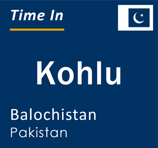 Current local time in Kohlu, Balochistan, Pakistan