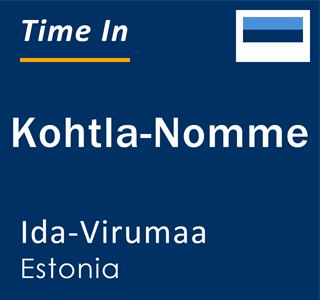 Current local time in Kohtla-Nomme, Ida-Virumaa, Estonia