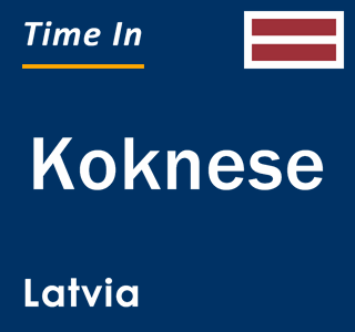 Current local time in Koknese, Latvia