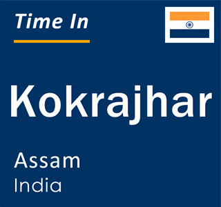 Current local time in Kokrajhar, Assam, India