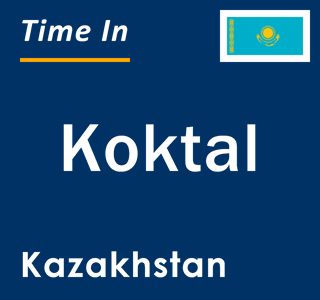 Current local time in Koktal, Kazakhstan