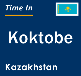 Current local time in Koktobe, Kazakhstan