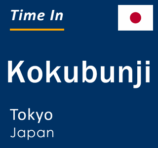 Current local time in Kokubunji, Tokyo, Japan
