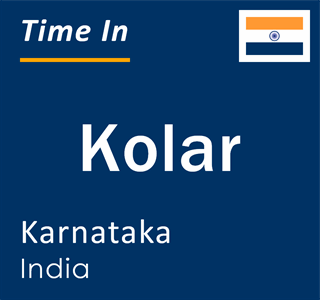 Current local time in Kolar, Karnataka, India