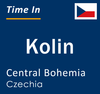 Current local time in Kolin, Central Bohemia, Czechia