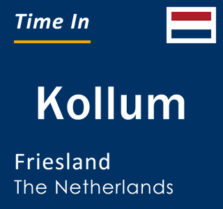 Current local time in Kollum, Friesland, The Netherlands