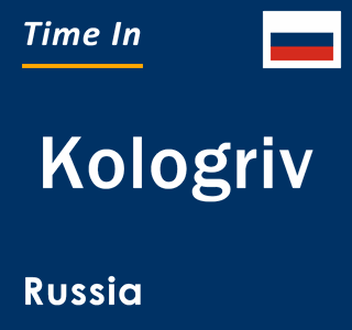 Current local time in Kologriv, Russia