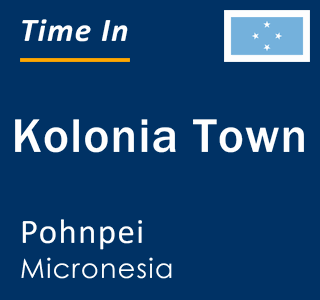 Current local time in Kolonia Town, Pohnpei, Micronesia