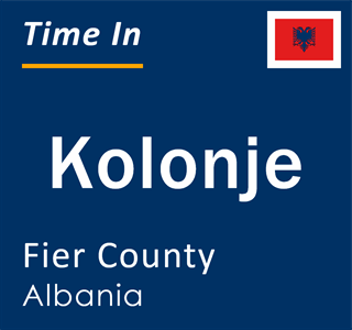 Current local time in Kolonje, Fier County, Albania