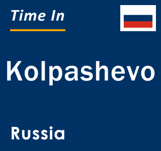 Current local time in Kolpashevo, Russia