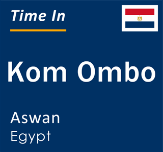 Current local time in Kom Ombo, Aswan, Egypt