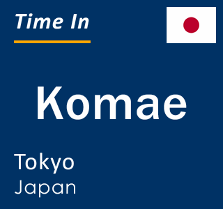 Current local time in Komae, Tokyo, Japan