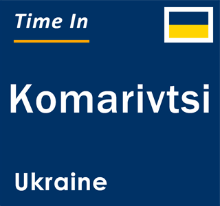 Current local time in Komarivtsi, Ukraine