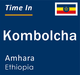 Current local time in Kombolcha, Amhara, Ethiopia