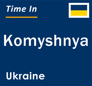 Current local time in Komyshnya, Ukraine