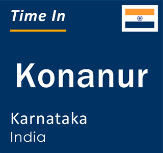 Current local time in Konanur, Karnataka, India