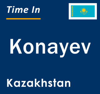 Current local time in Konayev, Kazakhstan