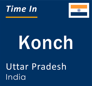 Current local time in Konch, Uttar Pradesh, India