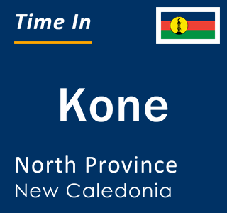 Current local time in Kone, North Province, New Caledonia