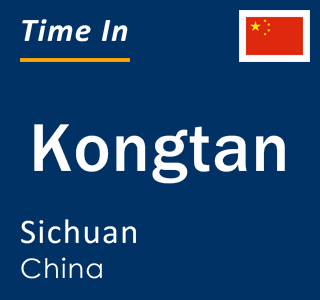 Current local time in Kongtan, Sichuan, China