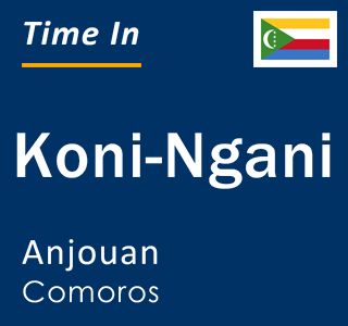 Current local time in Koni-Ngani, Anjouan, Comoros